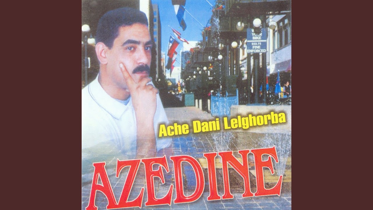 Ach Dani Lelghorba by Azedine (2013) 🎶