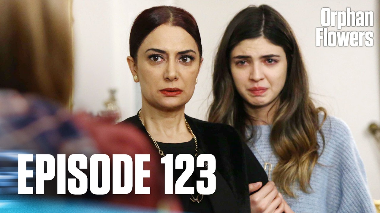 Kırgın Çiçekler Episode 123 🌸