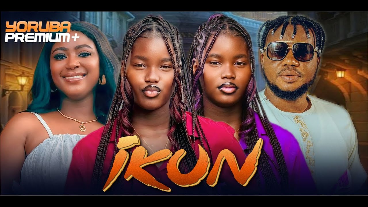IKUN 2025 Yoruba Movie: Love, Secrets & Consequences 🎬