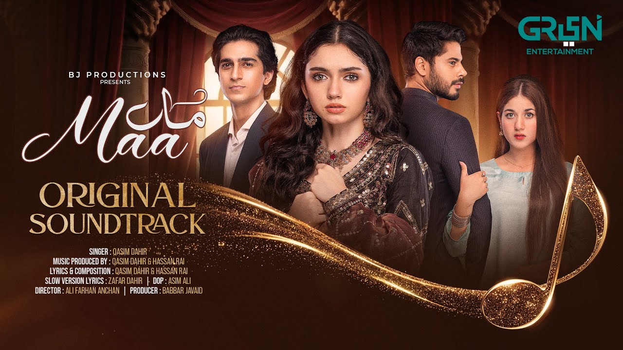 Maa OST 🎶 by Qasim Dahir ft. Aina Asif & Ahmed Rafique