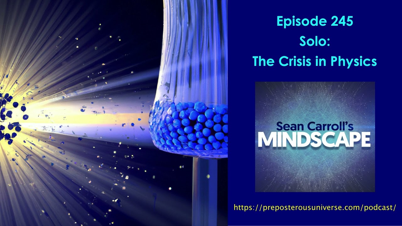 Mindscape 245 | Solo: Physics Crisis 🔬