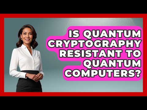 Is Quantum Cryptography Resistant To Quantum Computers? - Tactical Warfare Experts