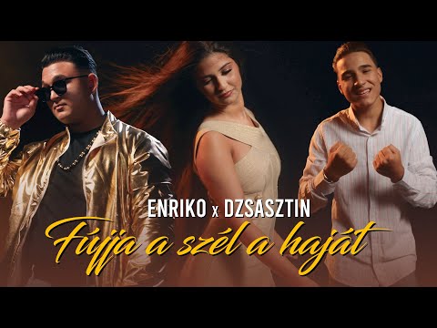 ENRIKO x DZSASZTIN - Fújja a szél a haját (Official Music Video)