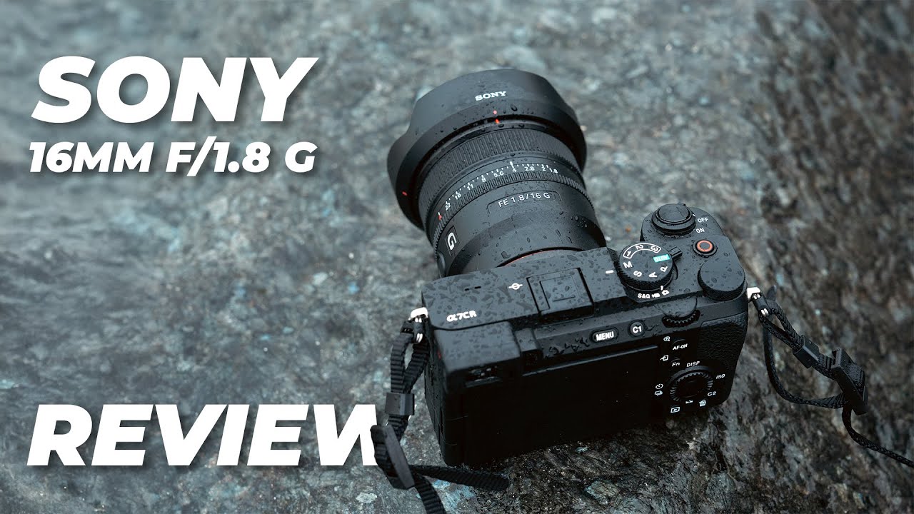 Sony 16mm f/1.8 G Lens Review πΈ
