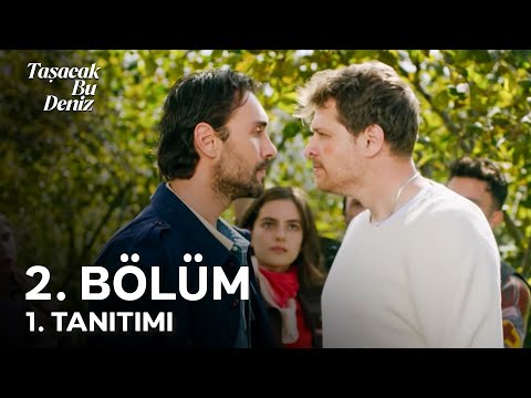 Taşacak Bu Deniz 2. Bölüm 1. Tanıtımı | Dalını Eğenin Ağacını Sökeceğiz!