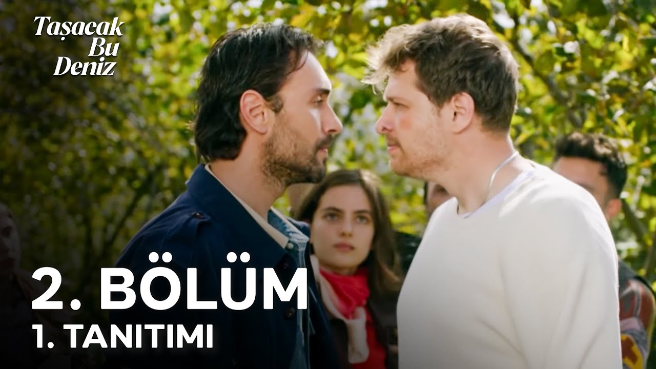 Taşacak Bu Deniz 2. Bölüm 1. Tanıtımı | Dalını Eğenin Ağacını Sökeceğiz!