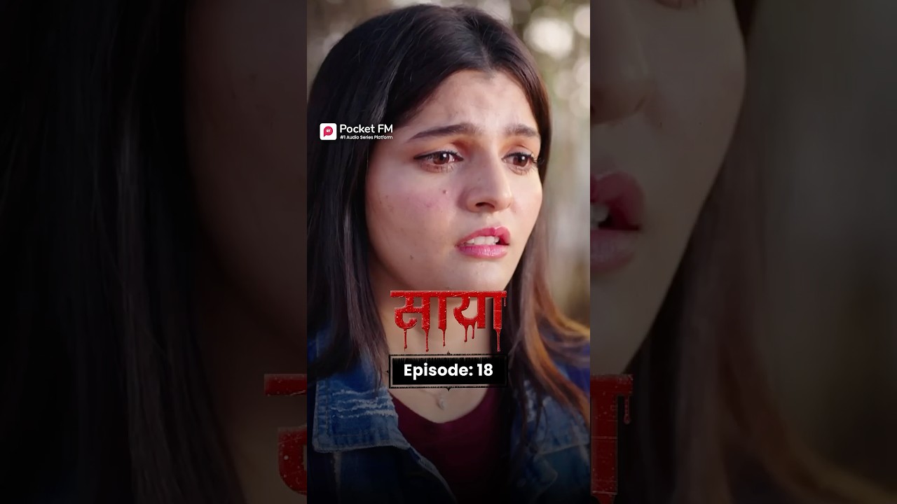 Saaya Episode 18 | Full Series on Pocket FM 🎧