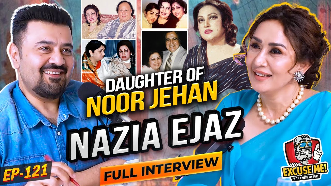 Excuse Me with Ahmad Ali Butt | Interview with Nazia Ejaz Khan | Episode 121