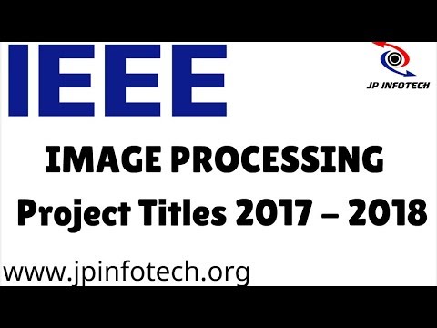 IEEE Image Processing Project Titles 2017 | 2018 Matlab Image Processing Projects