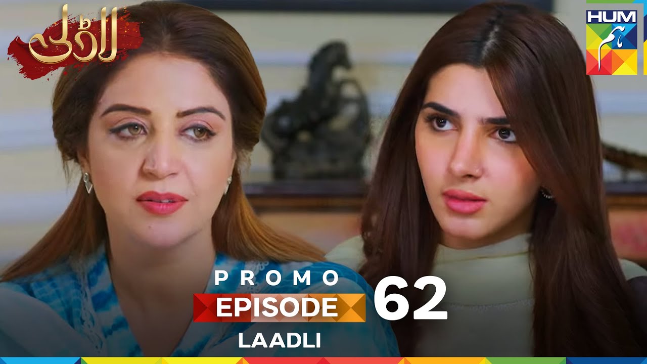 Laadli Episode 62 Promo – Airs 25th September 2025 at 7 PM on HUM TV