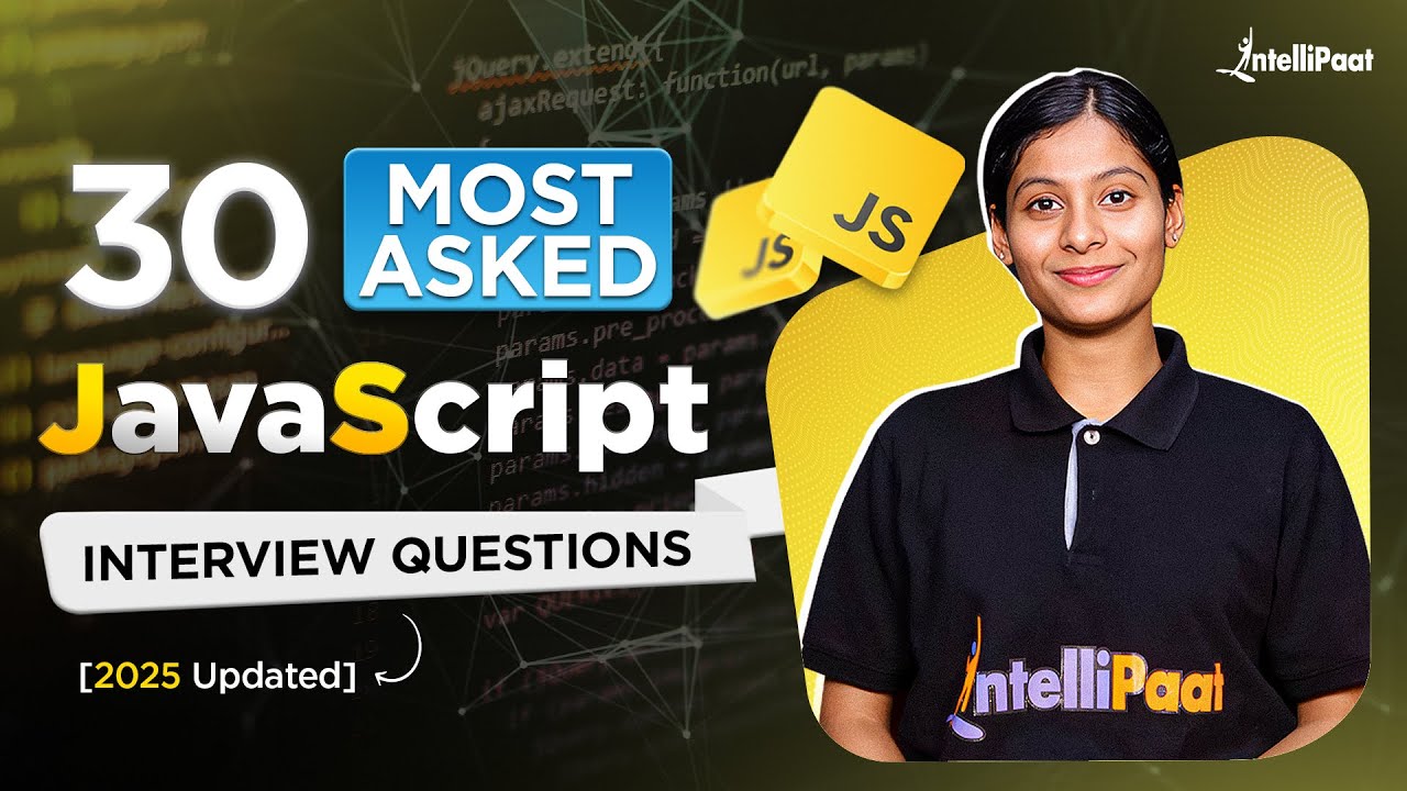 Top 30 JavaScript Interview Questions and Answers for 2025 | Intellipaat