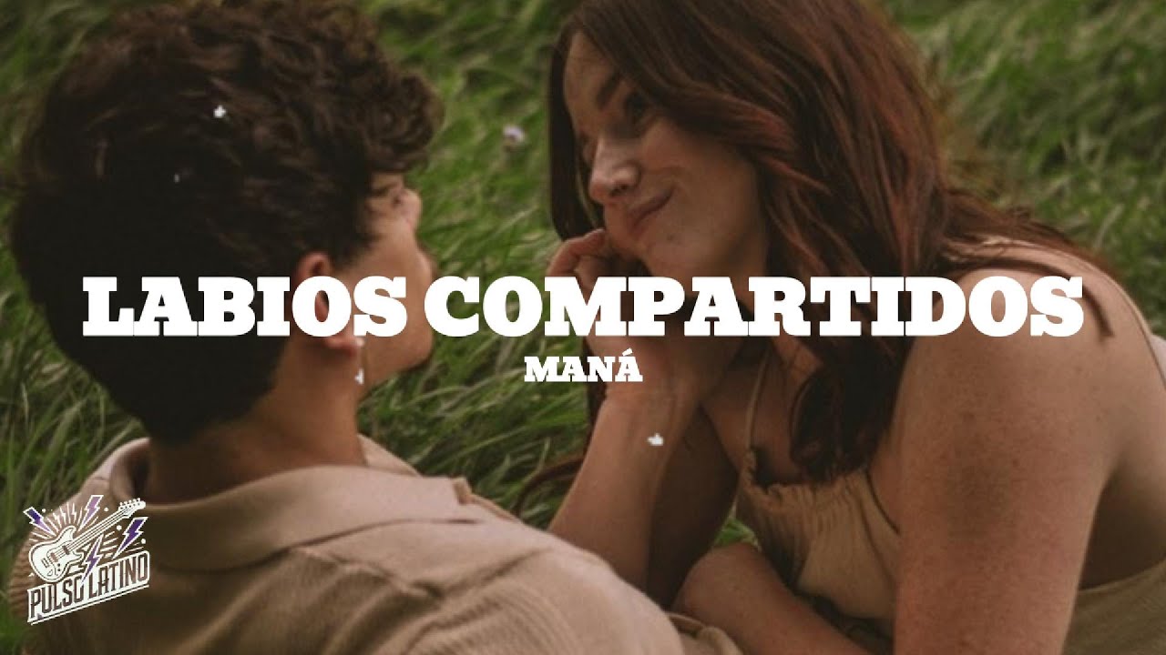Maná - Labios Compartidos (Letra) 🎸