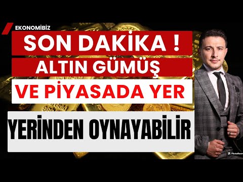 Altın Ve Piyasada Yer Yerinden Oynayabilir