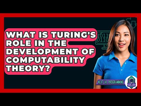 What Is Turing's Role In The Development Of Computability Theory? - Next LVL Programming