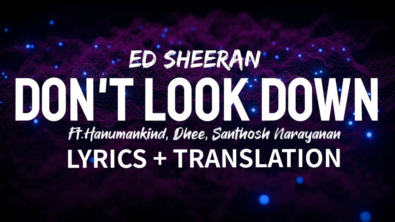 Ed Sheeran's 'Don't Look Down' Remix 🎶 with Lyrics & Tamil Translation ft. Hanumankind, Dhee & Santhosh Narayanan