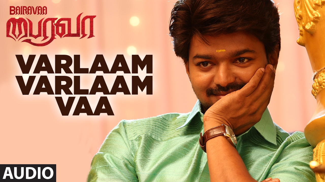 Bairavaa Songs: Varlaam Varlaam Vaa 🎶