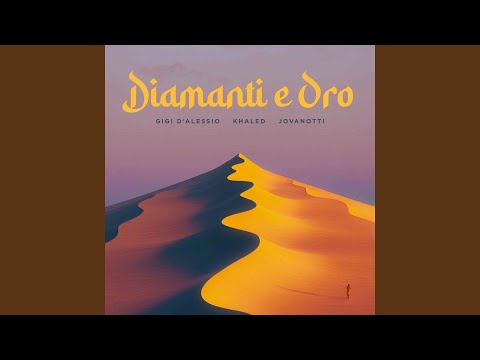 DIAMANTI E ORO (feat. Khaled & Jovanotti)