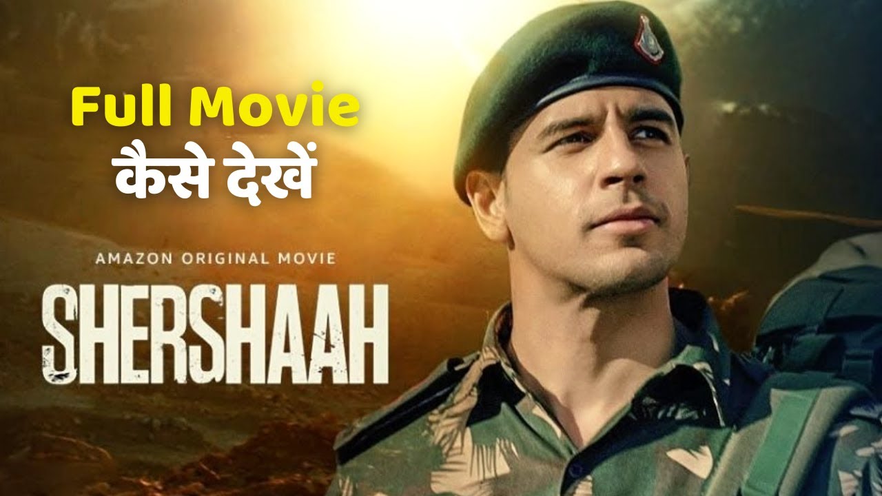 SHERSHAAH Full Movie: Watch, Download & Stream 🎬
