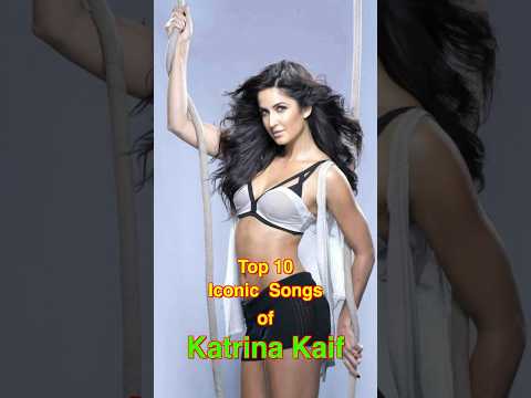 Top 10 Iconic Songs of Katrina Kaif | #top10 #katrinakaif #shorts