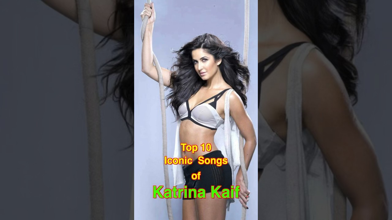 Top 10 Unforgettable Songs of Katrina Kaif 🎶 | Must-Watch Bollywood Hits