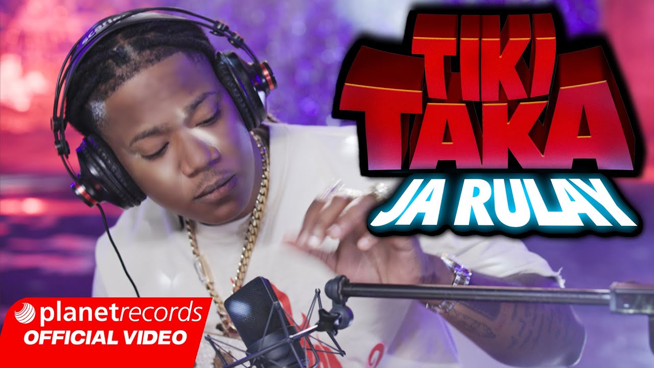 JA RULAY - Tiki Taka (Official Video) 🎶
