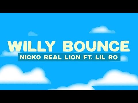 Nicko Real Lion ft Lil Ro - Willy Bounce (Video Lyrics)