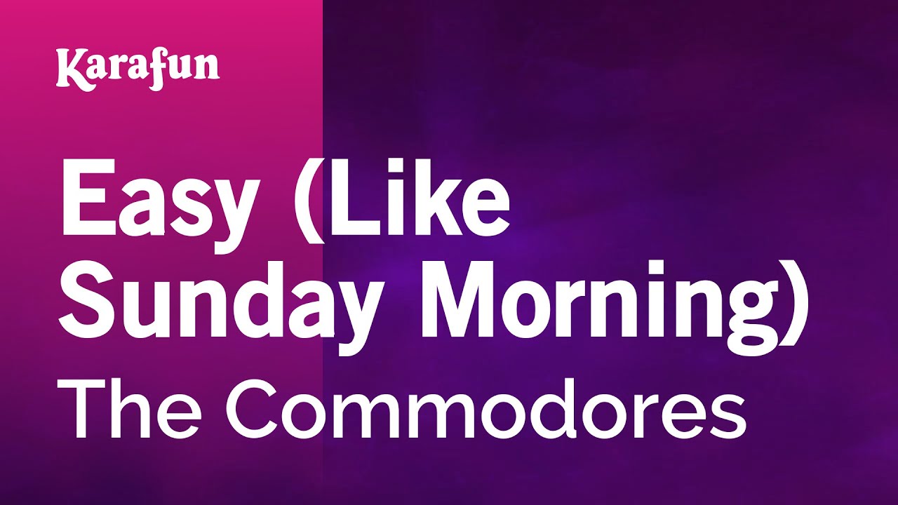 Easy (Like Sunday Morning) - Commodores Karaoke 🎤