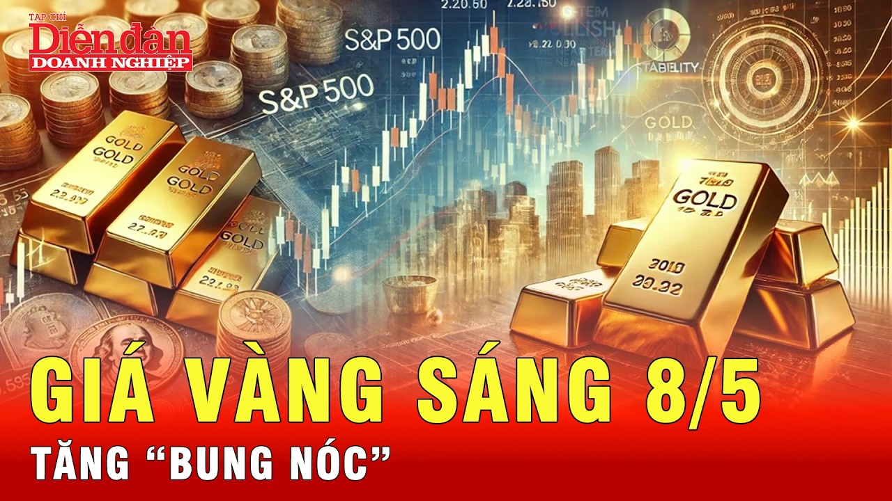 Giá vàng ngày 8/5: Tăng mạnh, hướng tới đỉnh mới 📈