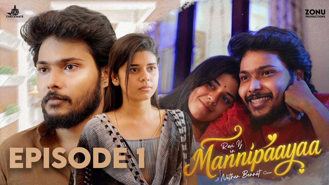 Mannipaayaa Episode 1 | Ravi VJ & Thaafia Abu | Romantic Tamil Web Series 💖