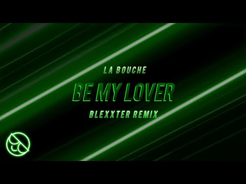 La Bouche - Be My Lover [Blexxter  Remix]