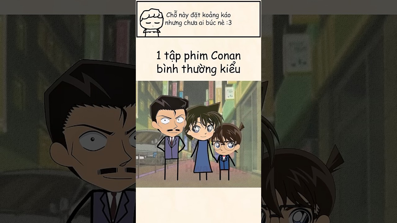 1 Phần 1 của Conan Bình Thường 🔎 - Khám Phá Những Màn Trình Đặc Sắc