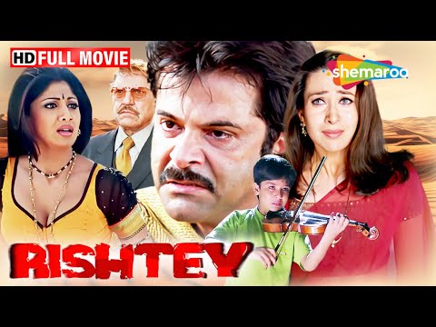 Rishtey (2002) Full Movie | Anil Kapoor, Karisma Kapoor, Shilpa Shetty, Amrish Puri