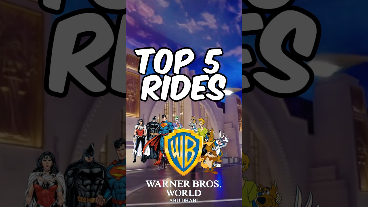 Top 5 Rides at Warner Bros World Abu Dhabi