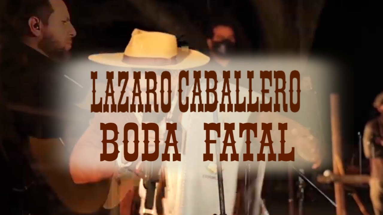 Lázaro Caballero - Boda Fatal (Letra Chamamé)