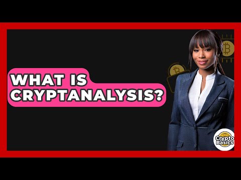 What Is Cryptanalysis? - CryptoBasics360.com