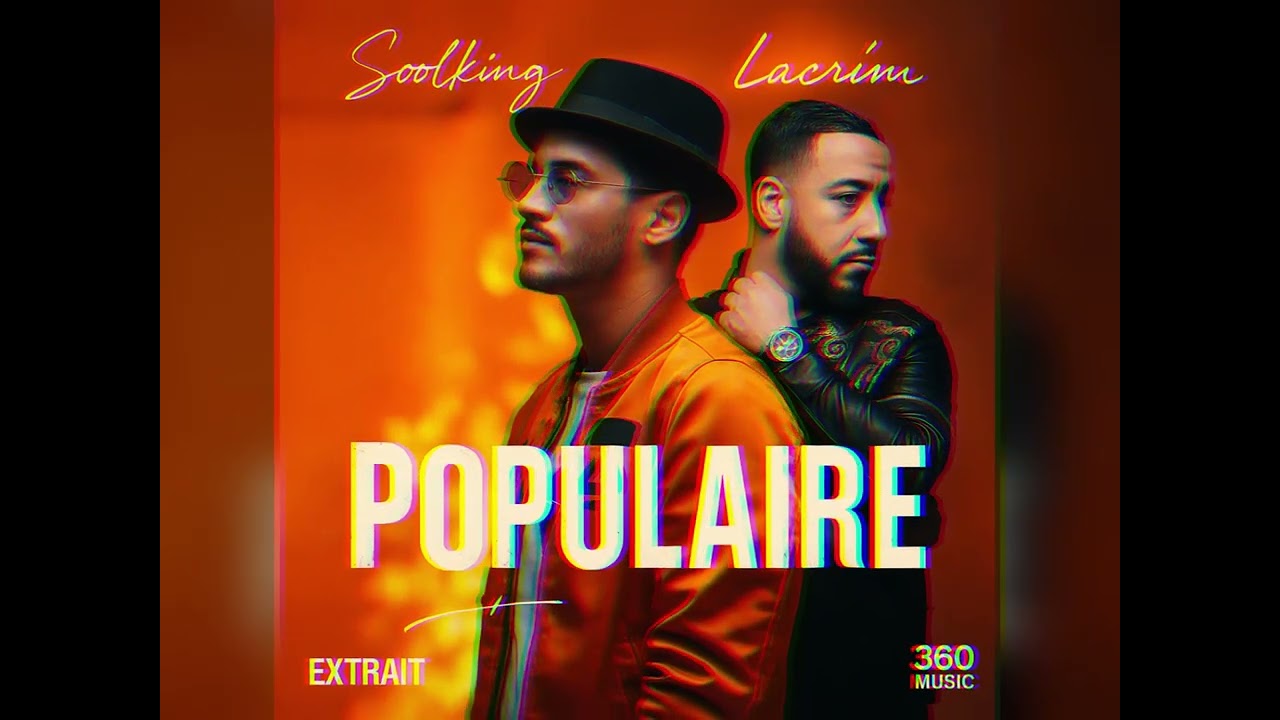 Soolking & Lacrim Collaborate on the Hit Track 'Populaire' 🎶