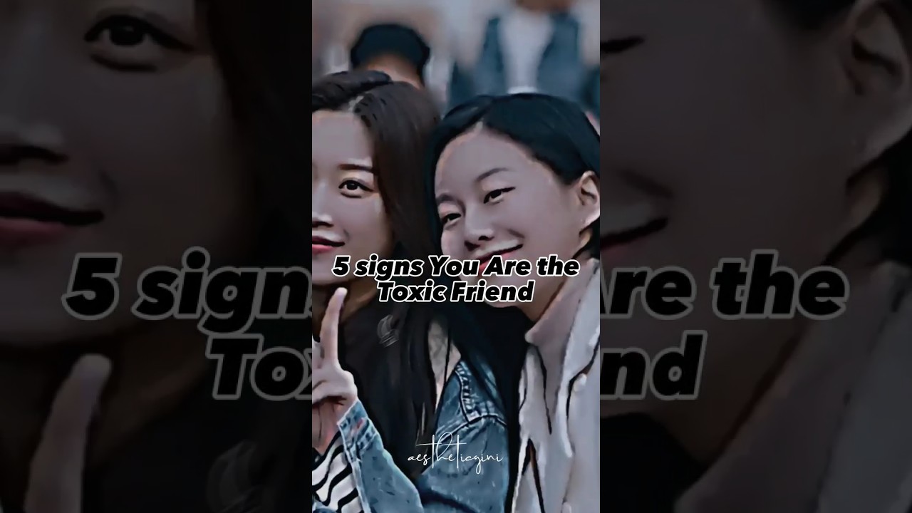5 signs You Play as a Toxic friend without realising π’ππ£ #friendsforever #toxicfriend #fypγ·γ #shorts