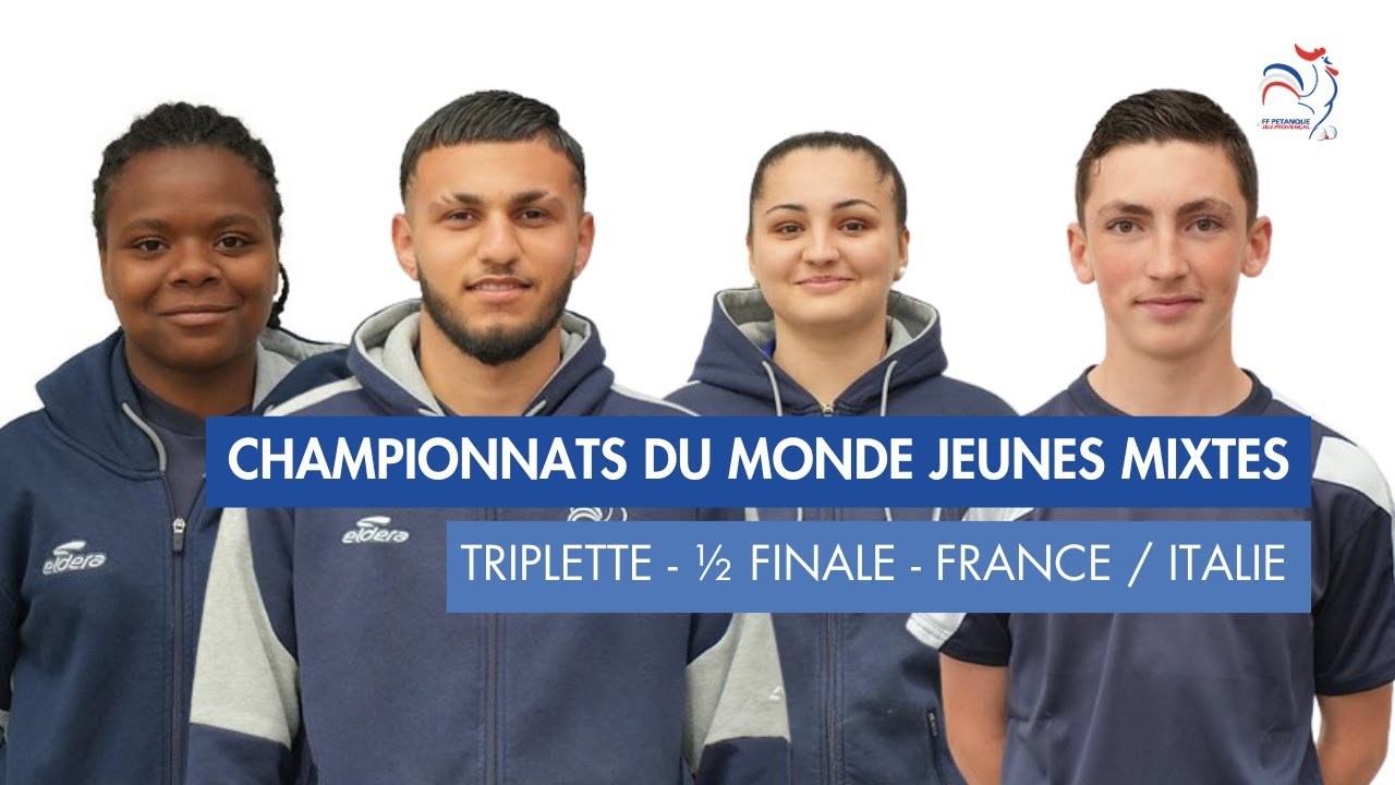 Jeunes Champions du Monde : Demi-finale France vs Italie en Triplette 🏆
