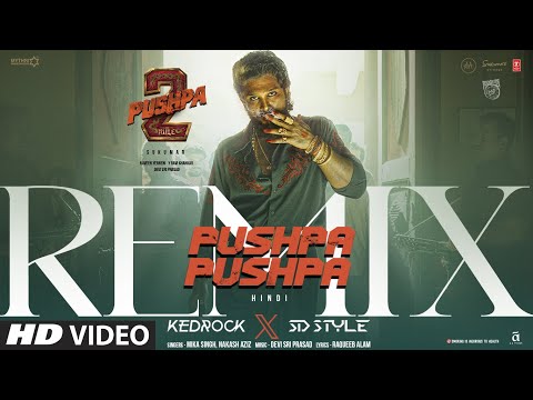 PUSHPA PUSHPA (Remix) -  ALLU ARJUN | Mika Singh | Nakash | DSP | Kedrock, SD Style | T-Series