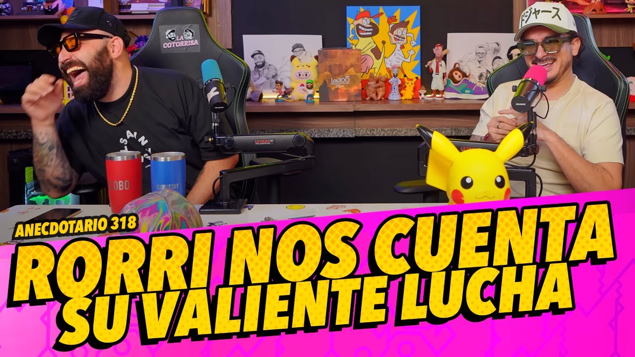 Anecdotario 318 - Rorri comparte su valiente historia de lucha