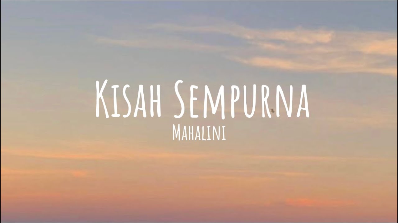 Kisah Sempurna - Mahalini (Lirik Lagu)