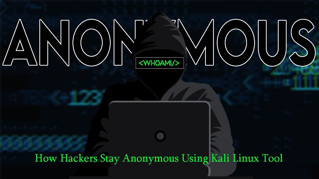 How do hackers hide themselves? - staying anonymous online