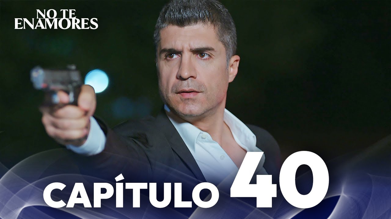 No Te Enamores Capítulo 40 | Doblaje en Español