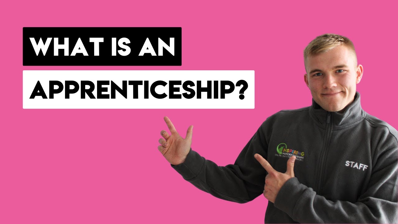 What Is an Apprenticeship? | Worcestershire Info