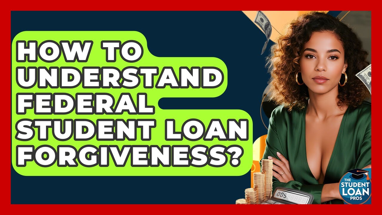 Federal Student Loan Forgiveness Explained: Your Guide to Debt Relief π