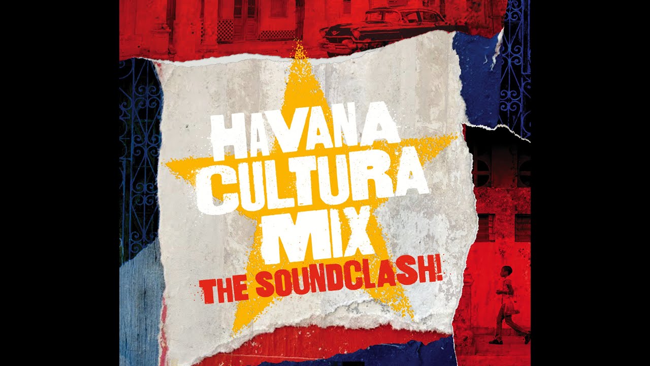 Havana Cultura Mix- The Soundclash! - THE FILM