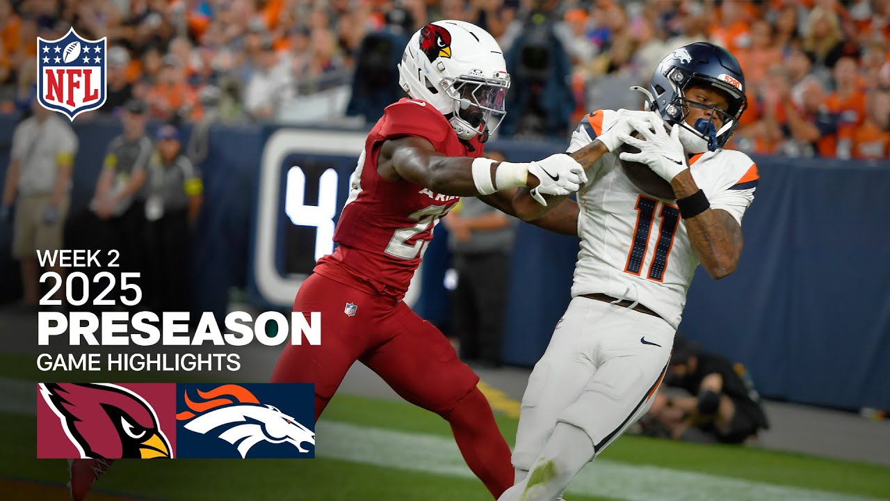 Arizona Cardinals vs. Denver Broncos | Exciting 2025 Preseason Week 2 Highlights 🏈