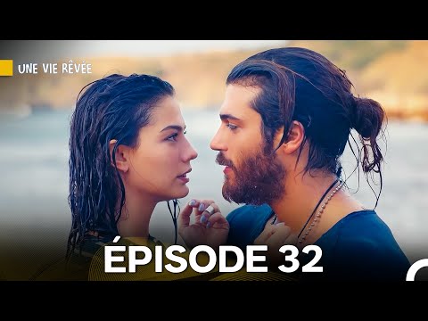 Une Vie Rêvée Épisode 32 (Doublage en Français)