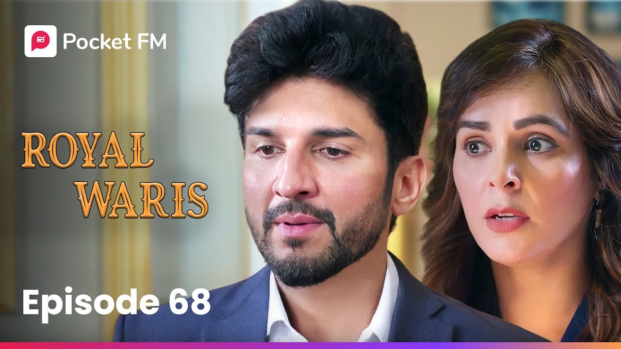 Episode 68 | Royal Waris - Exciting New Chapter Unfolds! 🎧