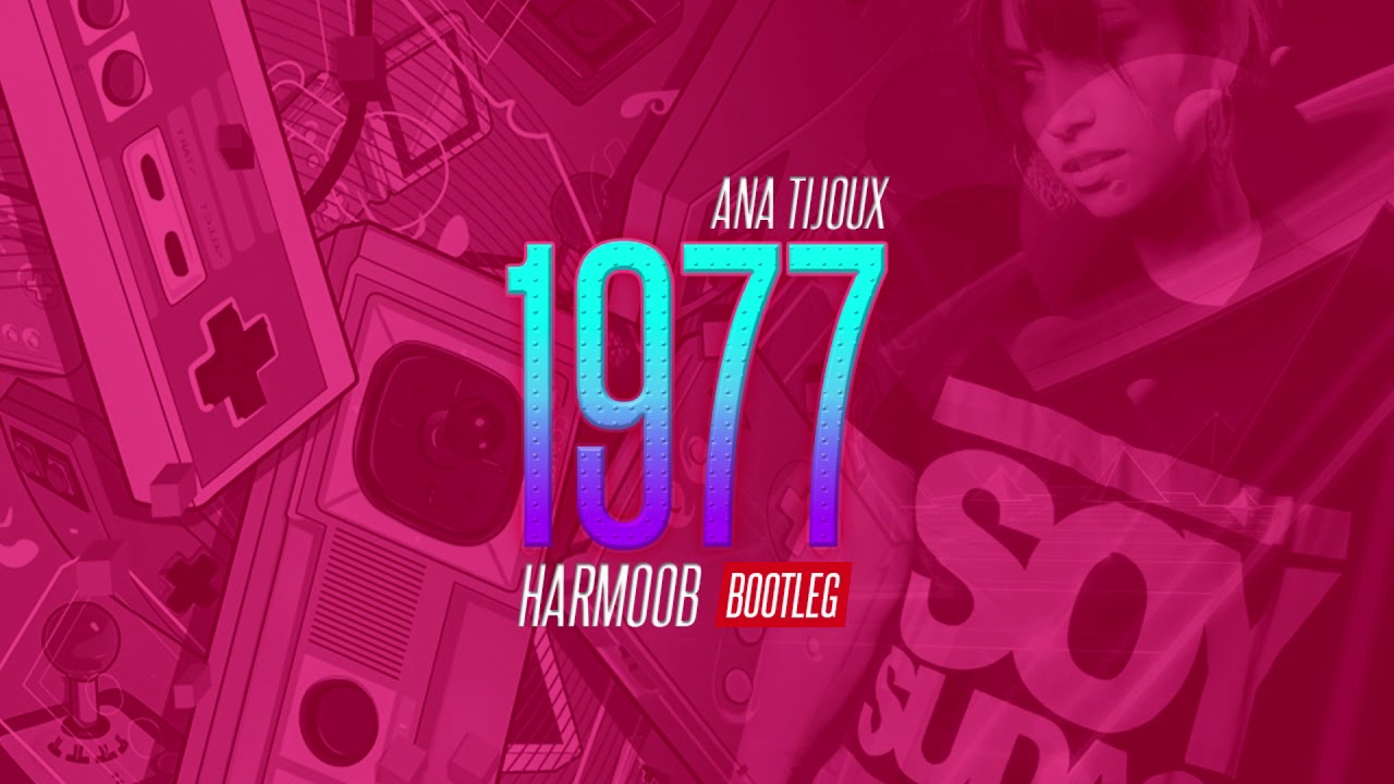 1977 - Ana Tijoux (Harmoob Bootleg) ✘ FOX INTONED
